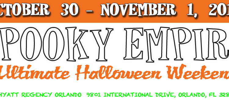 Spooky Empire 2015 – October 30th Through November 1st – Orlando, Florida